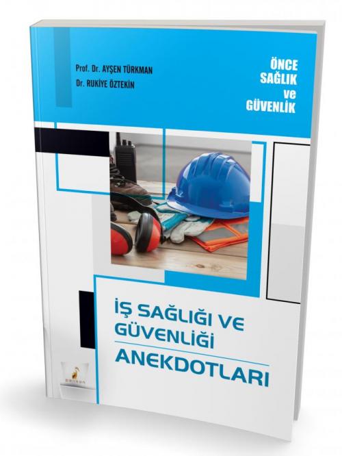 İş Sağlığı ve Güvenliği Anekdotları - kitap Prof. Dr. Ayşen Türkman