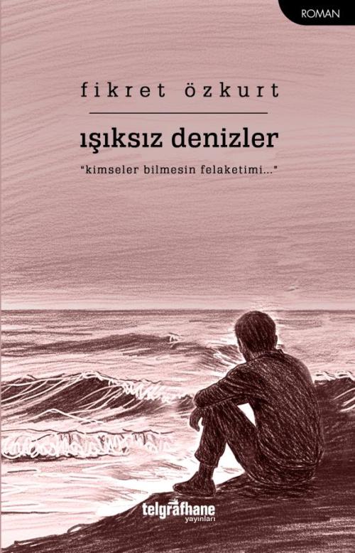 Işıksız Denizler - kitap Fikret Özkurt