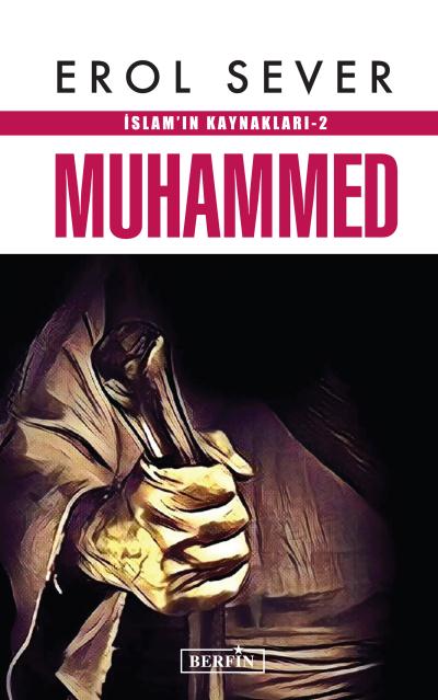 İslam'ın Kaynakları 2: Muhammed - kitap Erol Sever