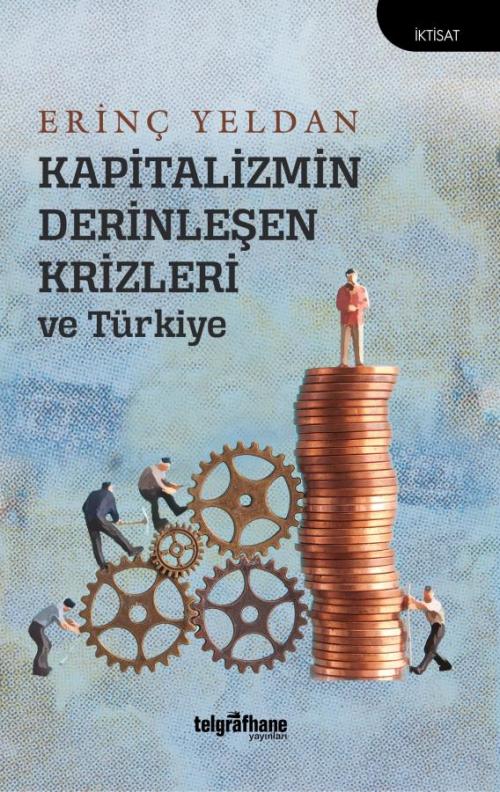 Kapitalizmin Derinleşen Krizleri ve Türkiye - kitap Erinç YELDAN
