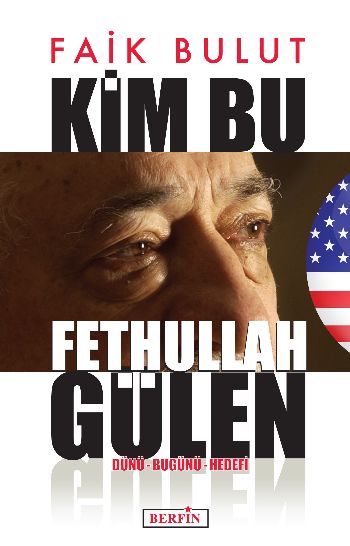 Kim Bu Fethullah Gülen - kitap Faik Bulut