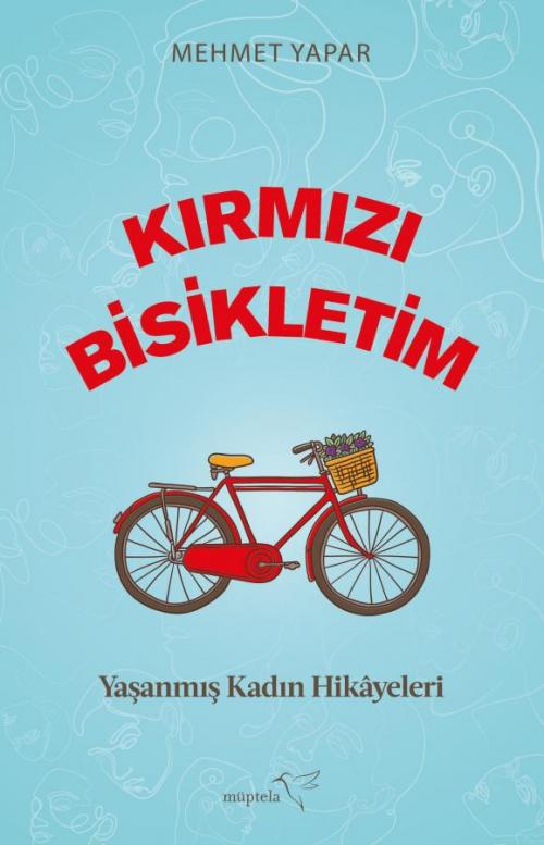 Kırmızı Bisikletim Yaşanmış Kadın Hikâyeleri - kitap Mehmet Yapar