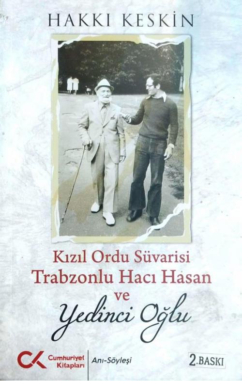 Kızıl Ordu Süvarisi Trabzonlu Hacı Hasan ve Yedinci Oğlu - kitap Hakkı