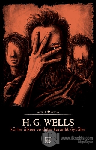 Körler Ülkesi ve Diğer Karanlık Öyküler - kitap H. G. Wells