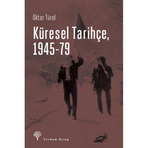 KÜRESEL TARİHÇE 1945-79 - kitap Oktar TÜREL