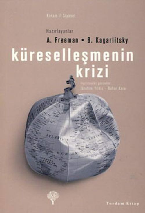 KÜRESELLEŞMENİN KRİZİ - kitap Alan FREEMAN-Boris KAGARLITSKY