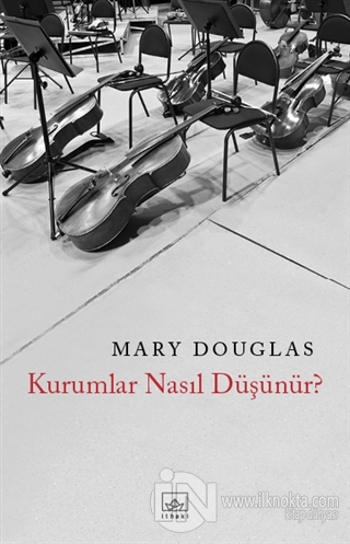 Kurumlar Nasıl Düşünür? - kitap Mary Douglas