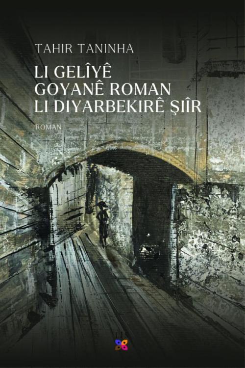 LI GELÎYÊ GOYANÊ ROMAN LI DIYARBEKİRÊ ŞİÎR - kitap TAHIR TANINHA