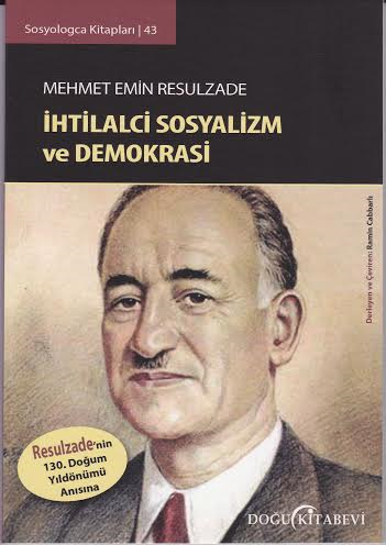 Mehmet Emin Resulzade/ihtilalci Sosyalizm ve Demokrasi - kitap Ramin C