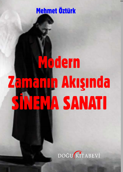 Modern Zamanın Akışında Sinema Sanatı - kitap Mehmet Öztürk