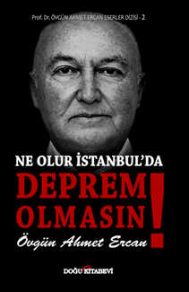 NE OLUR İSTANBUL'DA DEPREM OLMASIN! - kitap Prof. Dr. Övgün Ahmet Erca
