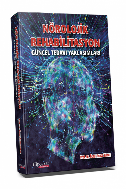 Nörolojik Rehabilitasyon Güncel Tedavi Yaklaşımları - kitap Öznur Tunc