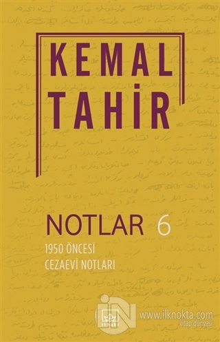 Notlar 6 - 1950 Öncesi Cezaevi Notları - kitap Kemal Tahir