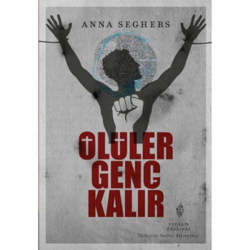 ÖLÜLER GENÇ KALIR - kitap Anna SEGHERS