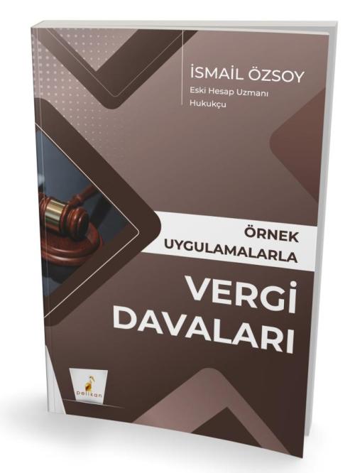 Örnek Uygulamalarla Vergi Davaları - kitap İsmail Özsoy