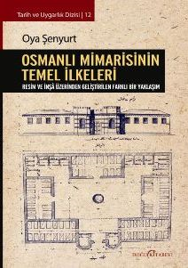 Osmanlı Mimarisinin Temel ilkeleri - kitap Oya Şenyurt