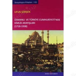 Osmanlı ve Türkiye Cumhuriyeti'nde Kimlik Arayışları - kitap Ufuk Şimş