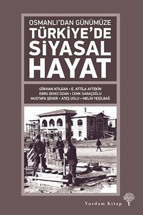 Osmanlı'dan Günümüze TÜRKİYE'DE SİYASAL HAYAT (HASARLI) - kitap E. Att