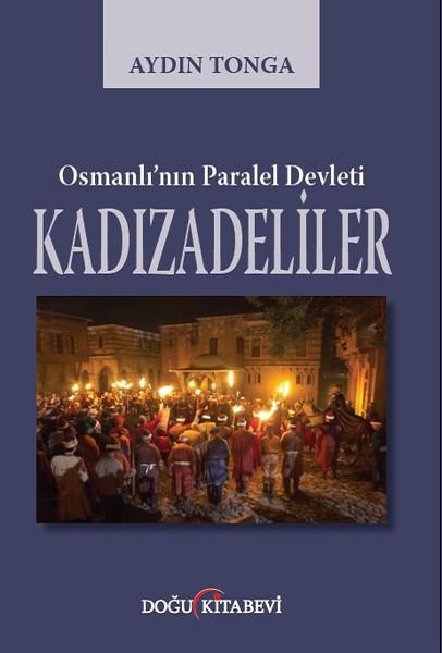 Osmanlı'nın Paralel Devleti Kadızadeliler - kitap Aydın Tonga