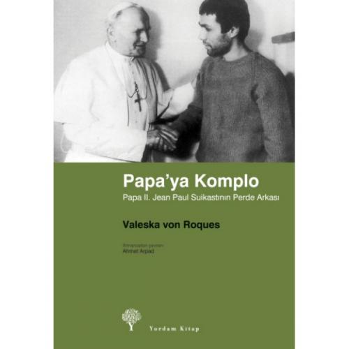 PAPA'YA KOMPLO Papa II. Jean Paul Suikastının Perde Arkası - kitap Val