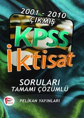 Pelikan Yayınları KPSS A Grubu İktisat 2001-2010 Çıkmış Sorular Çözüml