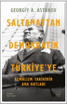 Saltanattan Demokratik Türkiye'ye: Kemalizm Tarihinin Ana Hatları - ki