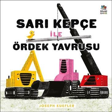 Sarı Kepçe ile Ördek Yavrusu - kitap Joseph Kuefler