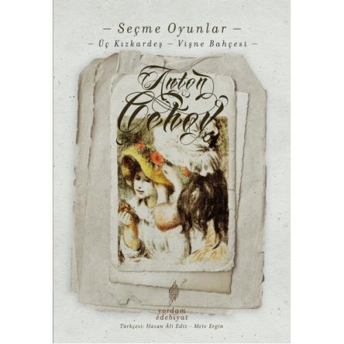 SEÇME OYUNLAR Üç Kızkardeş-Vişne Bahçesi - kitap Anton ÇEHOV