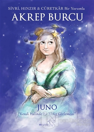 Sivri, Hınzır - Cüretkar Bir Yorumla Akrep Burcu (Ciltli) - kitap Juno