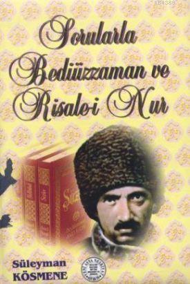 Sorularla Bediuzzaman ve Risale-i Nur- 2674 - kitap Süleyman Kösmene