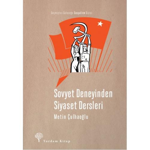 SOVYET DENEYİNDEN SİYASET DERSLERİ - kitap Metin ÇULHAOĞLU