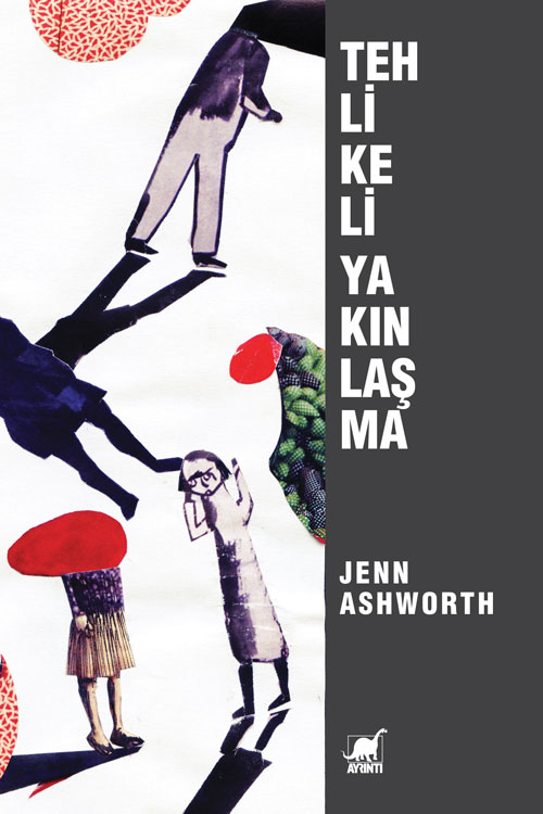 Tehlikeli Yakınlaşma - kitap Jenn Ashworth