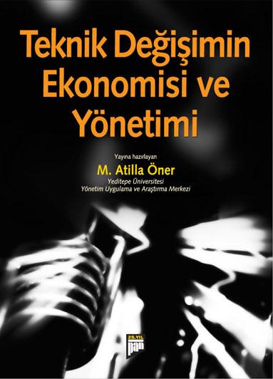 Teknik Değişimin Ekonomisi ve Yönetimi - kitap M. Atilla Öner
