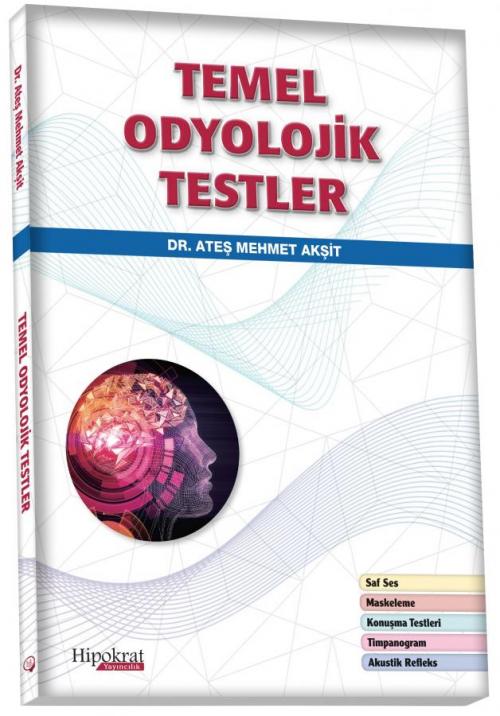 Temel Odyolojik Testler - kitap Ateş Mehmet Akşit
