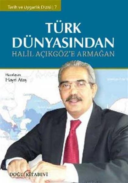 Türk Dünyasından Halil Açıkgöz'e Armağan - kitap Hayri Ataş