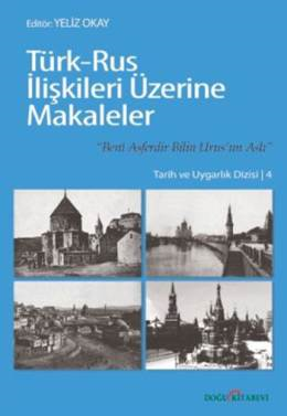 Türk-Rus ilişkileri üzerine makaleler - kitap Dr. Yeliz Okay