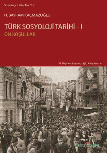Türk sosoyoloji Tarihi 1 - kitap H. Bayram Kaçmazoğlu