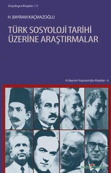 Türk Sosyoloji Tarihi Üzerine Araştırmalar - kitap H. Bayram Kaçmazoğl