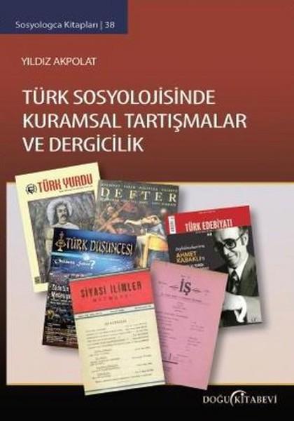 Türk Sosyolojisinde Kuramsal Tartışmalar ve Dergicilik - kitap Yıldız 