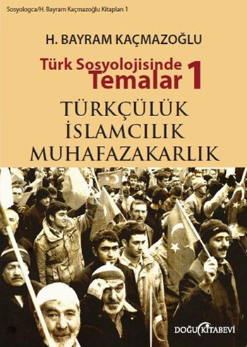 Türk Sosyolojisinde Temalar 1 - kitap H. Bayram Kaçmazoğlu