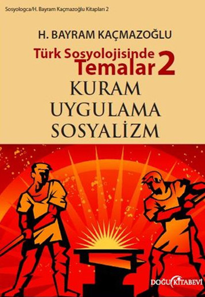 Türk Sosyolojisinde Temalar 2 Kuram - Uygulama - Sosyalizm - kitap H. 