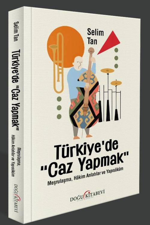 Türkiye'de "Caz Yapmak" - kitap Dr. Selim Tan