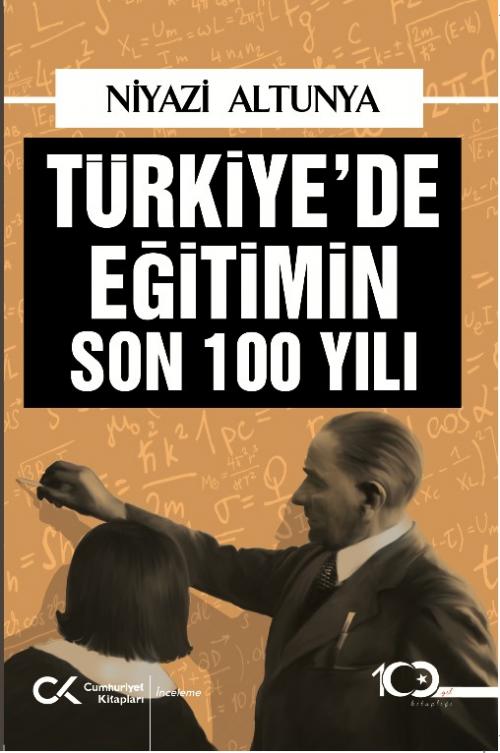 Türkiye'de Eğitimin Son 100 Yılı - kitap Niyazi Altunya