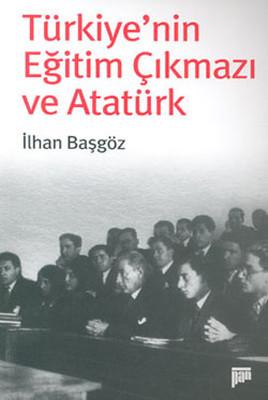 Türkiye'nin Eğitim Çıkmazı ve Atatürk - kitap İlhan Başgöz