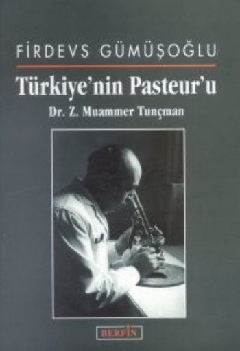 Türkiyenin Pasteuru Dr. Z. Muammer Tunçman - kitap Firdevs Gümüşoğlu