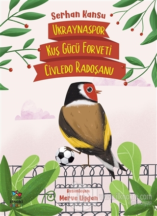 Ukraynaspor Kuş Gücü Forveti Civledo Radoşanu - kitap Serhan Kansu