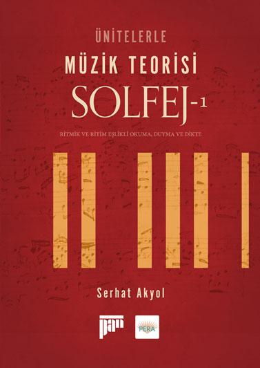 Ünitelerle Müzik Teorisi Solfej-1 - kitap Serhat Akyol