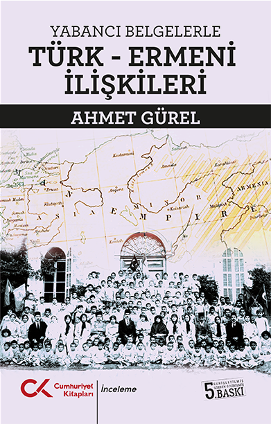 Yabancı Belgelerle Türk - Ermeni İlişkileri - kitap Ahmet Gürel