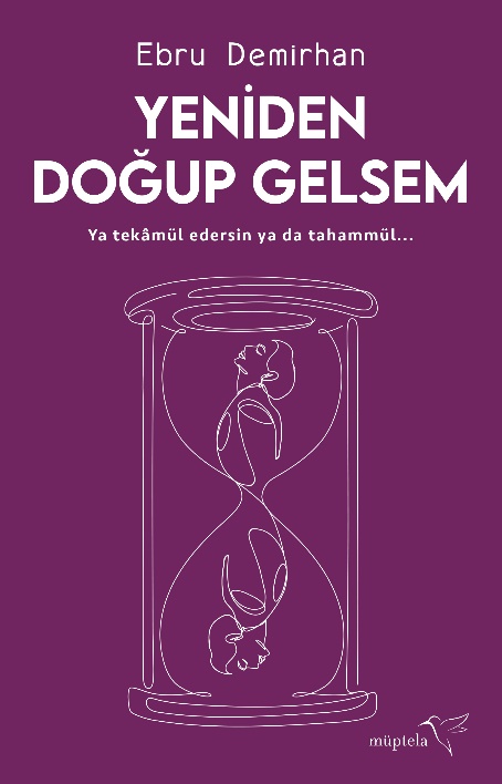 Yeniden Doğup Gelsem - kitap Ebru Demirhan