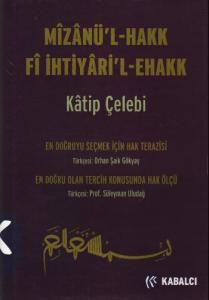 Mizanü'l - Hakk Fi İhtiyari'l-Ehakk (Ciltli)